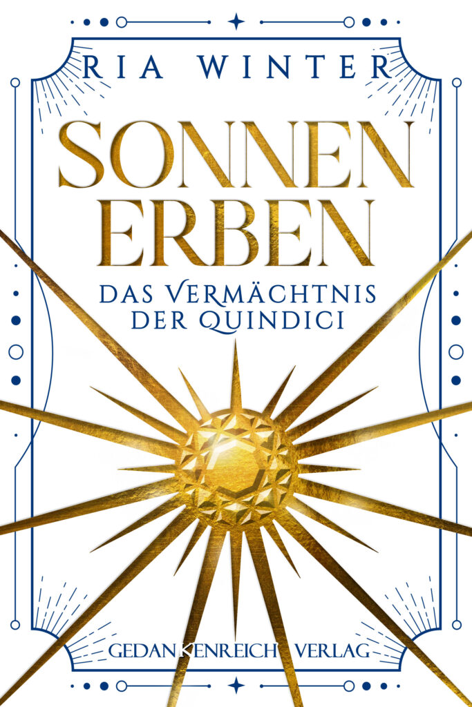 Cover von Sonnenerben – Das Vermächtnis der Quindici von Ria Winter. Es zeigt eine stilisierte goldene Sonne mit einem eingebetteten Juwel in der Mitte, umgeben von einem blauen Rahmen mit abstrakten Symbolen.